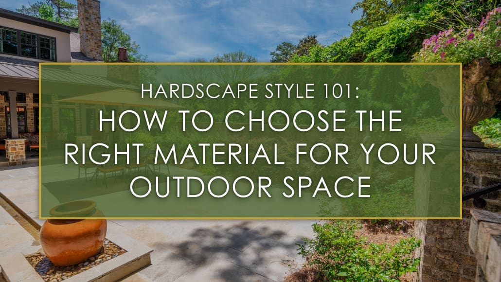 Hardscape Style 101: How to Choose the Right Material for Your Outdoor Space, a new blog post from R&R Landscaping