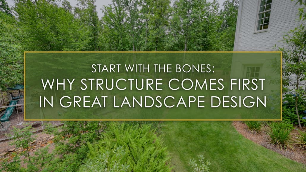 Start With the Bones: Why Structure Comes First in Great Landscape Design Start With the Bones: Why Structure Comes First in Great Landscape Design, a new blog post by R&R Landscaping